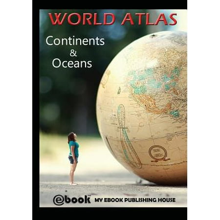 World Atlas - Continents & Oceans (Best Continent In The World)