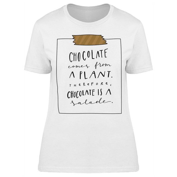Chocolate Comes From A Plant T-Shirt Women -Image by Shutterstock, Female x-Large