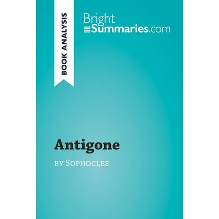 Antigone by Sophocles (Book Analysis) - eBook