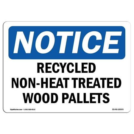 OSHA Notice Sign - Recycled Non-Heat Treated Wood Pallets | Choose from: Aluminum, Rigid Plastic or Vinyl Label Decal | Protect Your Business, Construction Site, Warehouse |  Made in the