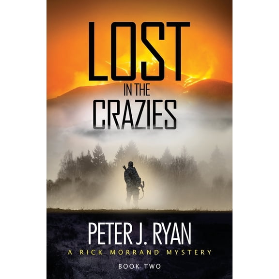 Rick Morrand Mystery Lost in the Crazies, Book 2, (Paperback)