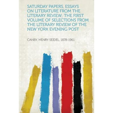 Example Of Essay Proposal Saturday Papers Essays On Literature From The Literary Review The First Volume Of Selections High School Reflective Essay also Good Synthesis Essay Topics Saturday Papers Essays On Literature From The Literary Review The Online Statistics Help