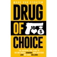 thumbnail image 1 of Pre-Owned Drug of Choice: The Inspiring True Story of the One-Armed Criminal Who Mastered Love and Made Millions (Paperback) 1946697028 9781946697028, 1 of 1