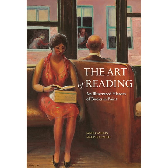 The Art of Reading: An Illustrated History of Books in Paint, (Hardcover)