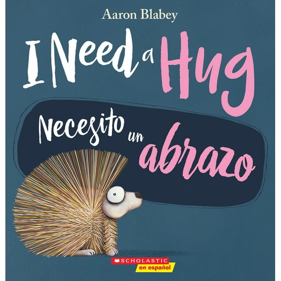 Pre-Owned I Need a Hug / Necesito Un Abrazo (Scholastic Bilingual) (Paperback) 1338565958 9781338565959
