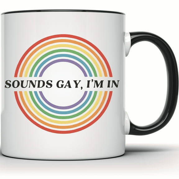 Sounds Gay I'm In Mug | LGBTQ Pride Rainbow Mug | Funny Quote Cup | Pride Month Gift | Gay Pride Present | LGBTQ Gift Idea | Unique Gift - 11 Ounce Black Rim Handle Novelty Coffee Cup - WMUG2008-BLK