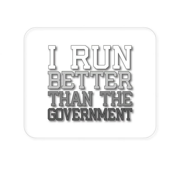 DistinctInk Mouse Pad - 1/4" Foam Rubber - I Run Better Than the Government