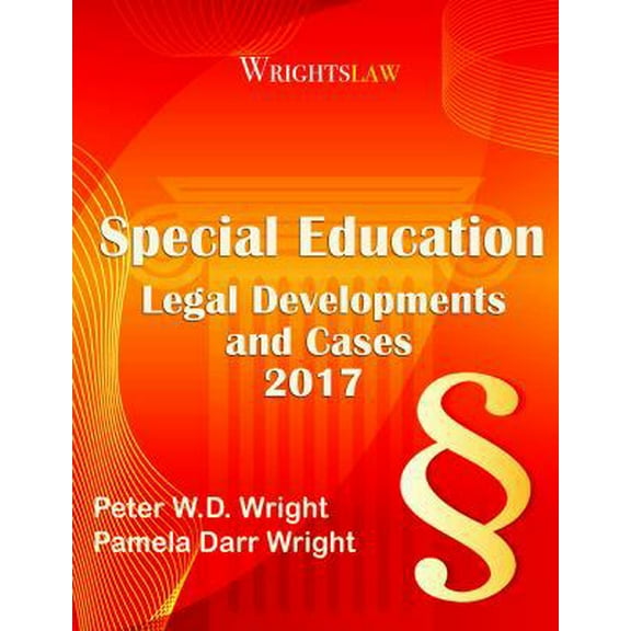 Pre-Owned Wrightslaw: Special Education Legal Developments and Cases 2017 (Paperback) 1892320436 9781892320438