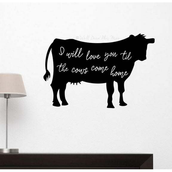 Cow Wall Decor Farmhouse Til The Cows Come Home Quotes Decal Art Vinyl Sticker 23x16-Inch Black