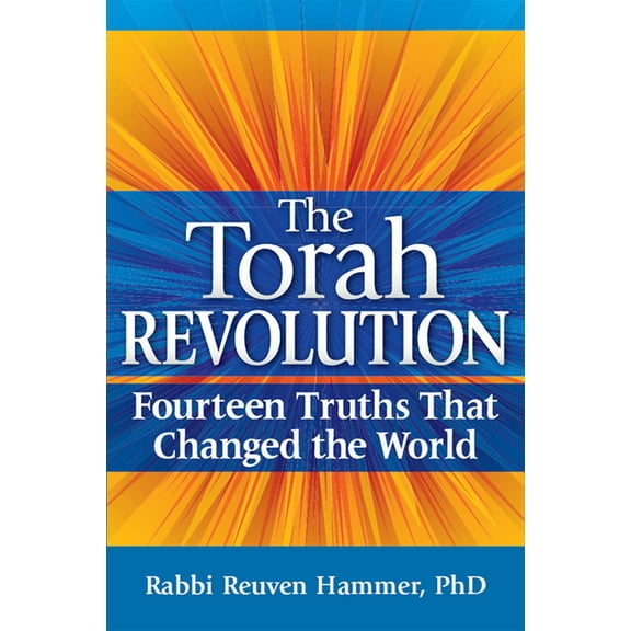 The Torah Revolution: Fourteen Truths That Changed the World, (Paperback)