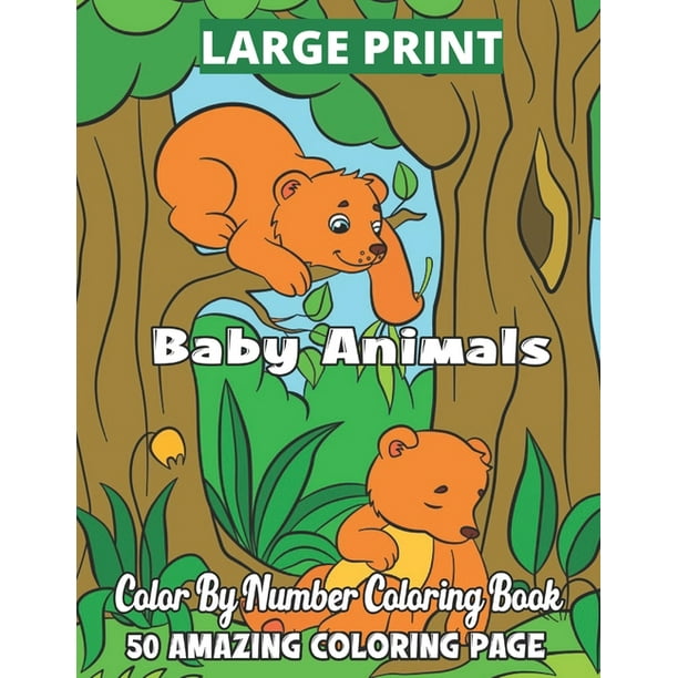 Baby Animals Color By Number Coloring Book Baby Animals Color By Number Coloring Book Adorable Critters To Color And Display 50 Coloring Pages Book Paperback Walmart Com