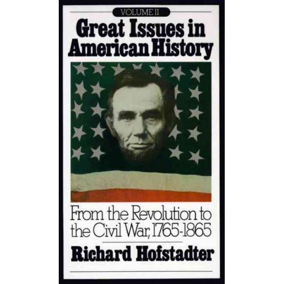 Pre-owned Great Issues in American History,1765-1865., Paperback by Hofstadter, Richard (EDT), ISBN 0394705416, ISBN-13 9780394705415
