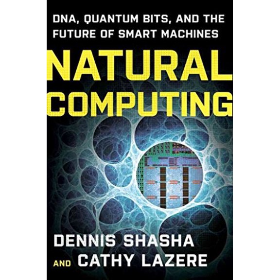 Pre-Owned Natural Computing: DNA, Quantum Bits, and the Future of Smart Machines Paperback