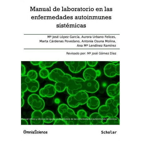 Manual de Laboratorio En Las Enfermedades Autoinmunes Sistemicas: Manual Clinico y Tecnico de Ayuda Al Diagnostico de Las Enfermedades Autoinmunes Sis