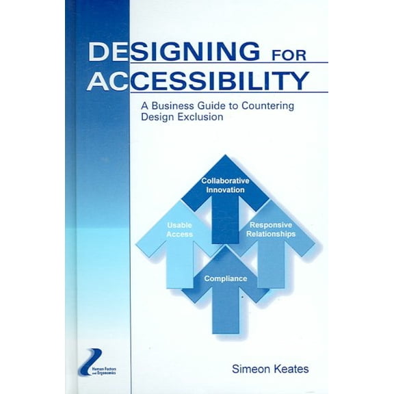 Pre-Owned Human Factors and Ergonomics: Designing for Accessibility: A Business Guide to Countering Design Exclusion (Hardcover)