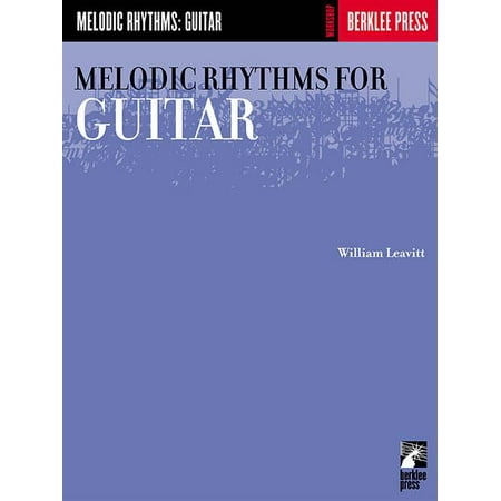 Melodic Rhythms for Guitar William Leavitt Guitar Method Book for Students and Teachers Essential Rhythm Studies and Sig, (Paperback)