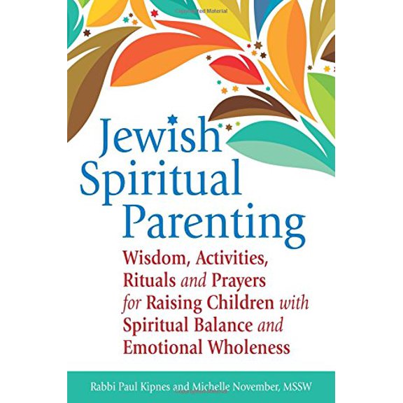Pre-Owned Jewish Spiritual Parenting: Wisdom, Activities, Rituals and Prayers for Raising Children with Spiritual Balance and Emotional Wholeness (Paperback) 1580238211 9781580238212