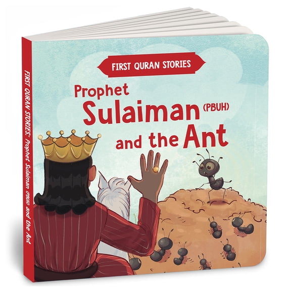 Prophet Sulaiman (Pbuh) and the Ant: First Quran Stories an Illustrated Story Book for Kids Values of Islam and the Holy, (Board Book)