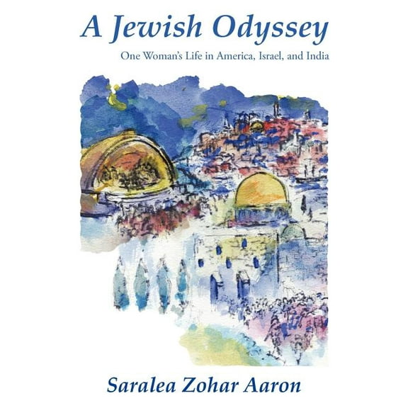 A Jewish Odyssey: One Woman's Life in America, Israel, and India, (Paperback)