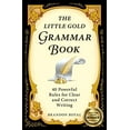 thumbnail image 1 of Pre-Owned The Little Gold Grammar Book: 40 Powerful Rules for Clear and Correct Writing (Paperback) 189739330X 9781897393307, 1 of 1