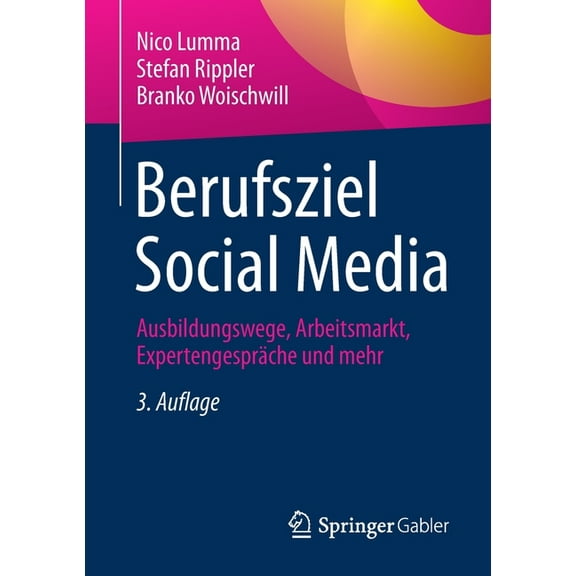 Berufsziel Social Media: Ausbildungswege, Arbeitsmarkt, Expertengespräche Und Mehr, (Paperback)