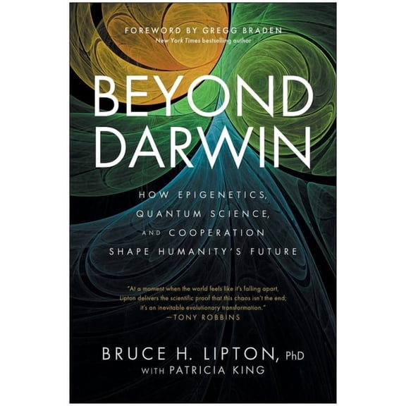 Beyond Darwin: How Epigenetics, Quantum Science, and Cooperation Shape Humanity's Future, (Hardcover)