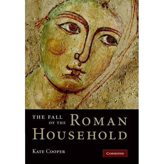 The Fall of the Roman Household, (Hardcover)