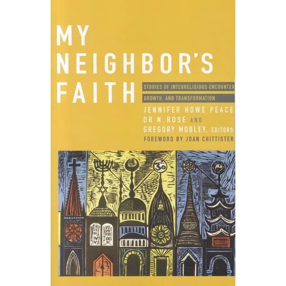 My Neighbor's Faith: Stories of Interreligious Encounter, Growth, and Transformation, (Paperback)