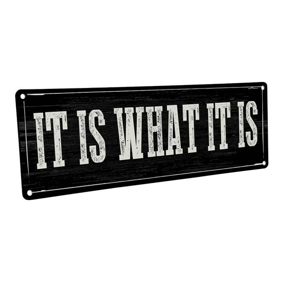 It Is What It Is 4"x12" Metal Sign, Wall Décor for Inspirational