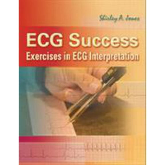 Pre-Owned ECG Success: Exercises in ECG Interpretation (Paperback) 0803615779 9780803615779