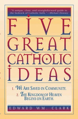 Five Great Catholic Ideas, (Paperback)