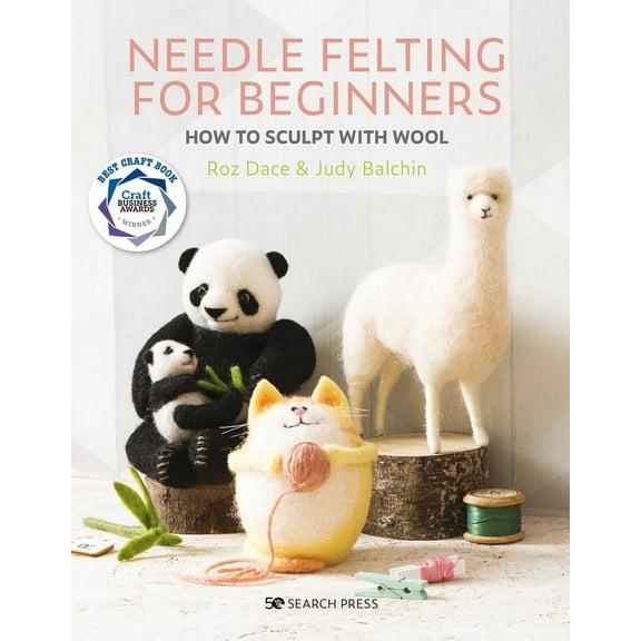 Needle Felting for Beginners: How to Sculpt with Wool, (Paperback)