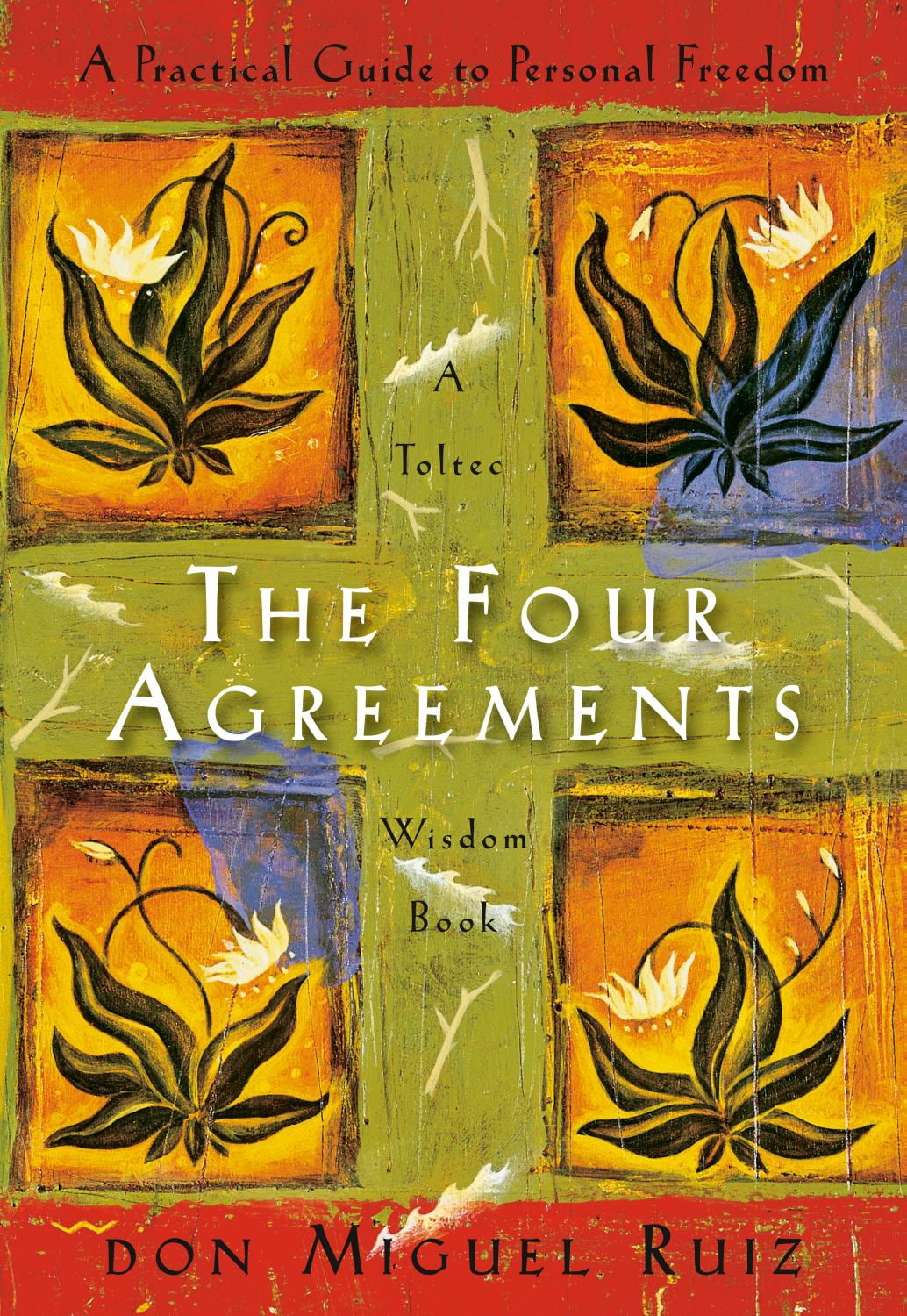 don Miguel Ruiz, The Four Agreements, Personal Freedom, Happiness