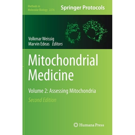 Methods in Molecular Biology Mitochondrial Medicine: Volume 2: Assessing Mitochondria, Book 2276, (Hardcover)