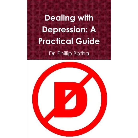 Dealing with Depression: A Practical Guide, (Paperback)