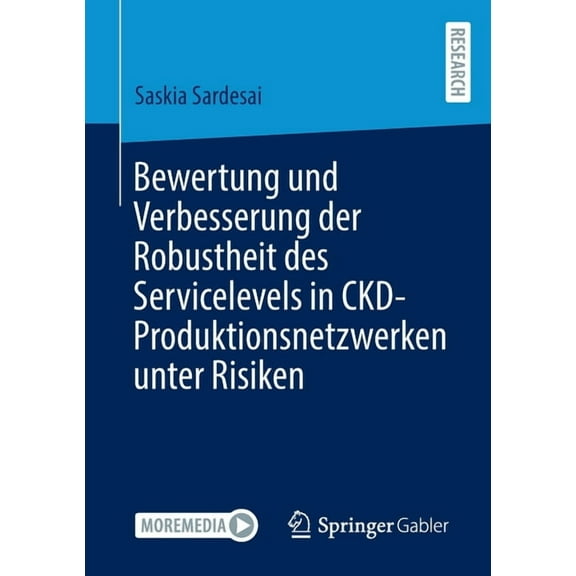 Bewertung Und Verbesserung Der Robustheit Des Servicelevels in Ckd-Produktionsnetzwerken Unter Risiken, (Paperback)
