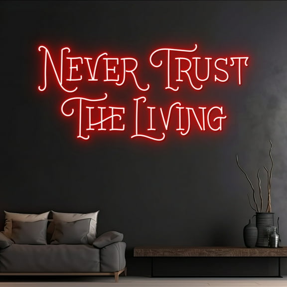 Handmadetneonsign Custom Never Trust The Living Neon Sign, Custom Quote Name LED Light, Room Wall