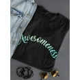 thumbnail image 3 of Awesomeness Women T-Shirt, Female Medium, 3 of 4