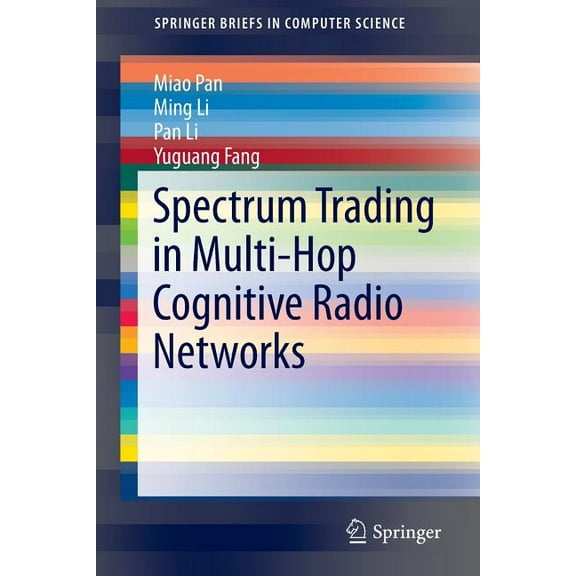 Springerbriefs in Electrical and Compute Spectrum Trading in Multi-Hop Cognitive Radio Networks, Book 0, (Paperback)