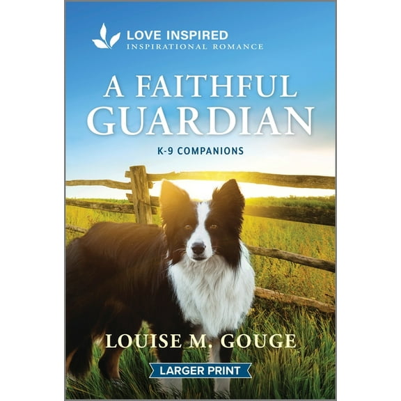 K-9 Companions A Faithful Guardian: An Uplifting Inspirational Romance, Book 28, (Paperback)
