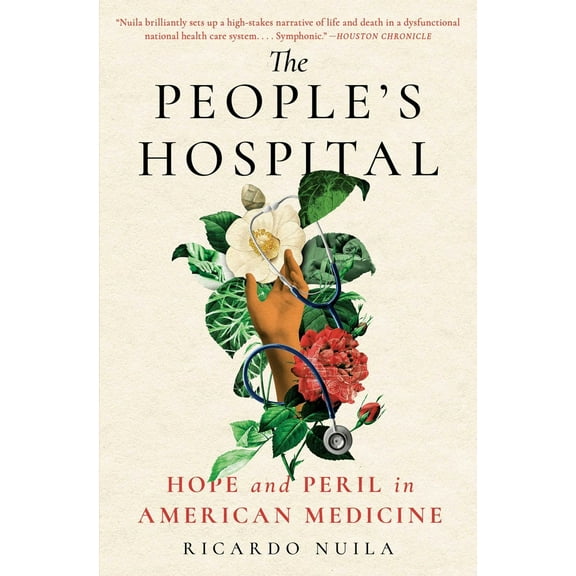 Pre-Owned The People's Hospital: Hope and Peril in American Medicine (Paperback) 150119805X 9781501198052