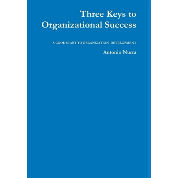 Three Keys to Organizational Success, (Hardcover)