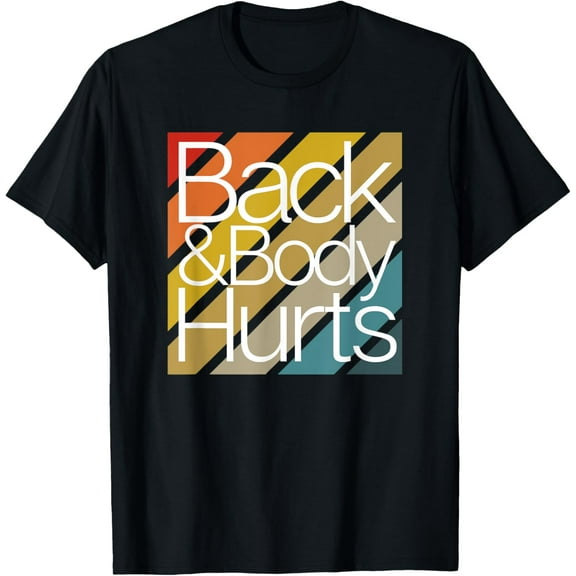 t-shirt Funny Back and Body Hurts Cute Retro Vintage T-Shirt.