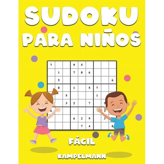 Sudoku Para Niños Fácil: 250 Sudoku Divertidos y Fáciles de Resolver para Niños - Instrucciones, Pro Tips y Soluciones incluidas - Large (Paperback)