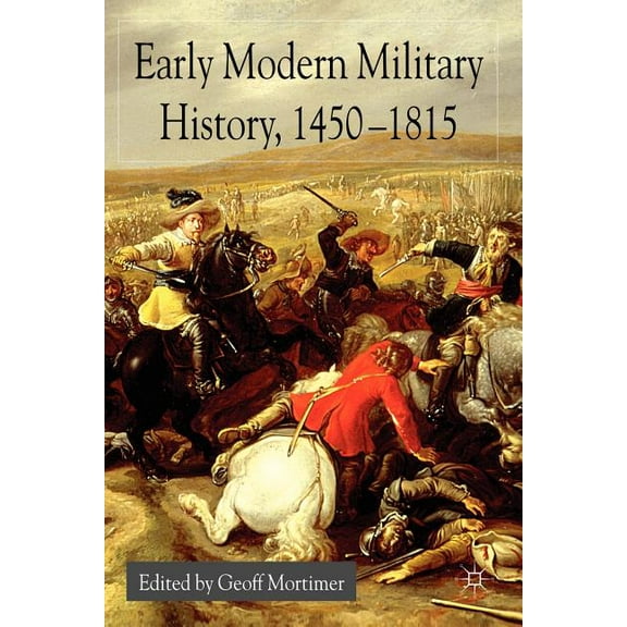 Early Modern Military History, 1450-1815, (Paperback)