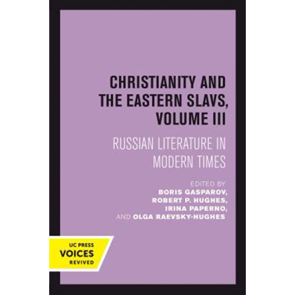 Pre-Owned California Slavic Studies Christianity and the Eastern Slavs, Volume III: Russian Literature in Modern Times Volume 18, Book 18, (Paperback)