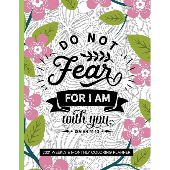 Do Not Fear For I Am With You: 2021 Bible Verse Planner Christian Coloring Book (Paperback) by Prayerful Planner Press