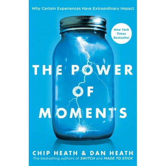 Pre-Owned The Power of Moments: Why Certain Experiences Have Extraordinary Impact (Hardcover) 1501147765 9781501147760