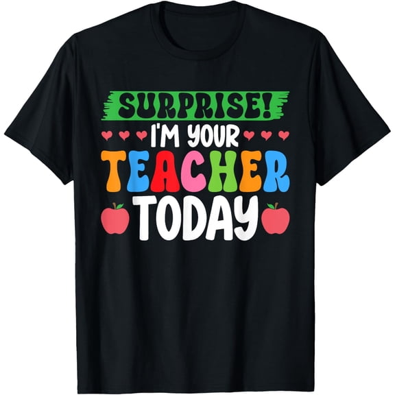 Retro Surprise I'm Your Teacher Today T-Shirt Funny Back to School Teacher Appreciation Gift Colorful Graphic Tee for Men Women
