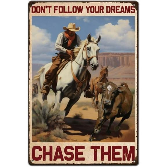 Metal Tin Sign Cowboy Vintage Don't Follow Your Dreams Chase Them Retro Metal Poster Horses Country Art Sign Office Home Decor Farmhouse Funny Decor Gift for Women Men Friends diy Horse